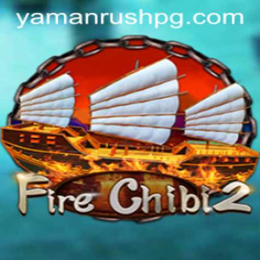 Exploring the Exciting World of FireChibi2 and YamanRush