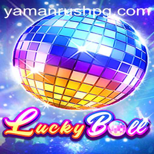 Dive into the Exciting World of LuckyBall: The YamanRush Phenomenon