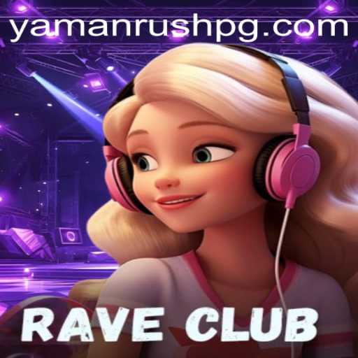 Discover the Thrilling World of RaveClub and YamanRush