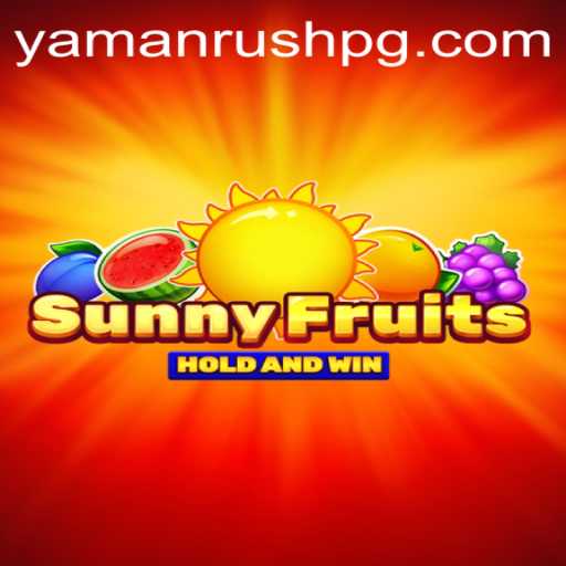 Exploring the Intriguing World of SunnyFruits and YamanRush
