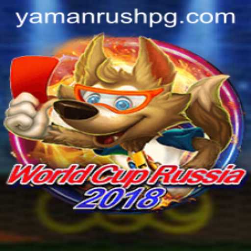 WorldCupRussia2018: The Thrilling YamanRush Adventure